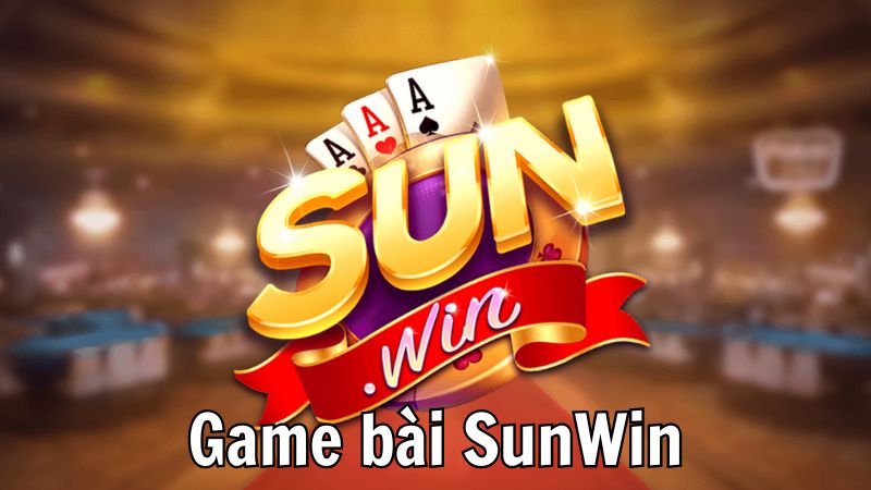 Game bài SunWin - Cổng game giải trí hàng đầu cho mọi cược thủ